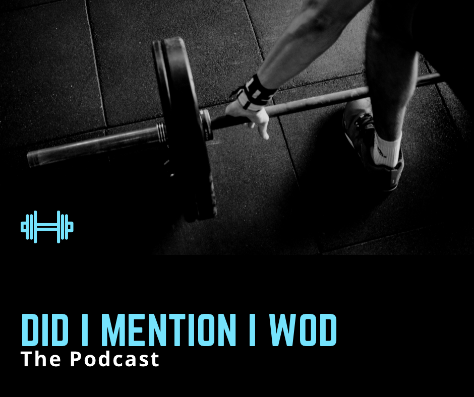 Did I Mention I WOD Podcast